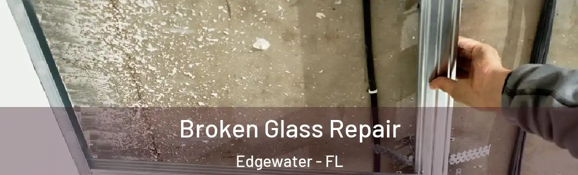  Broken Glass Repair Edgewater - FL
