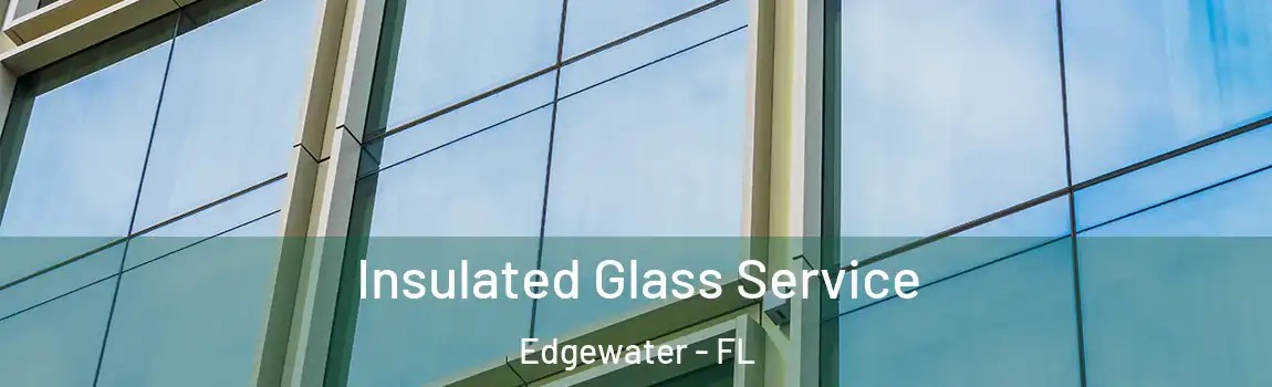  Insulated Glass Service Edgewater - FL